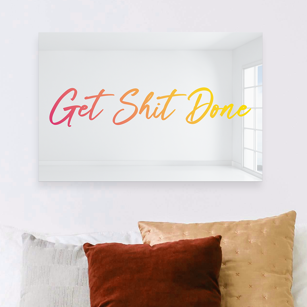 Get Shit Done