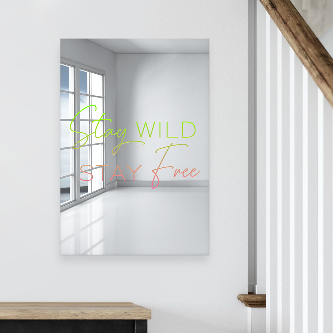 Stay Wild Stay Free