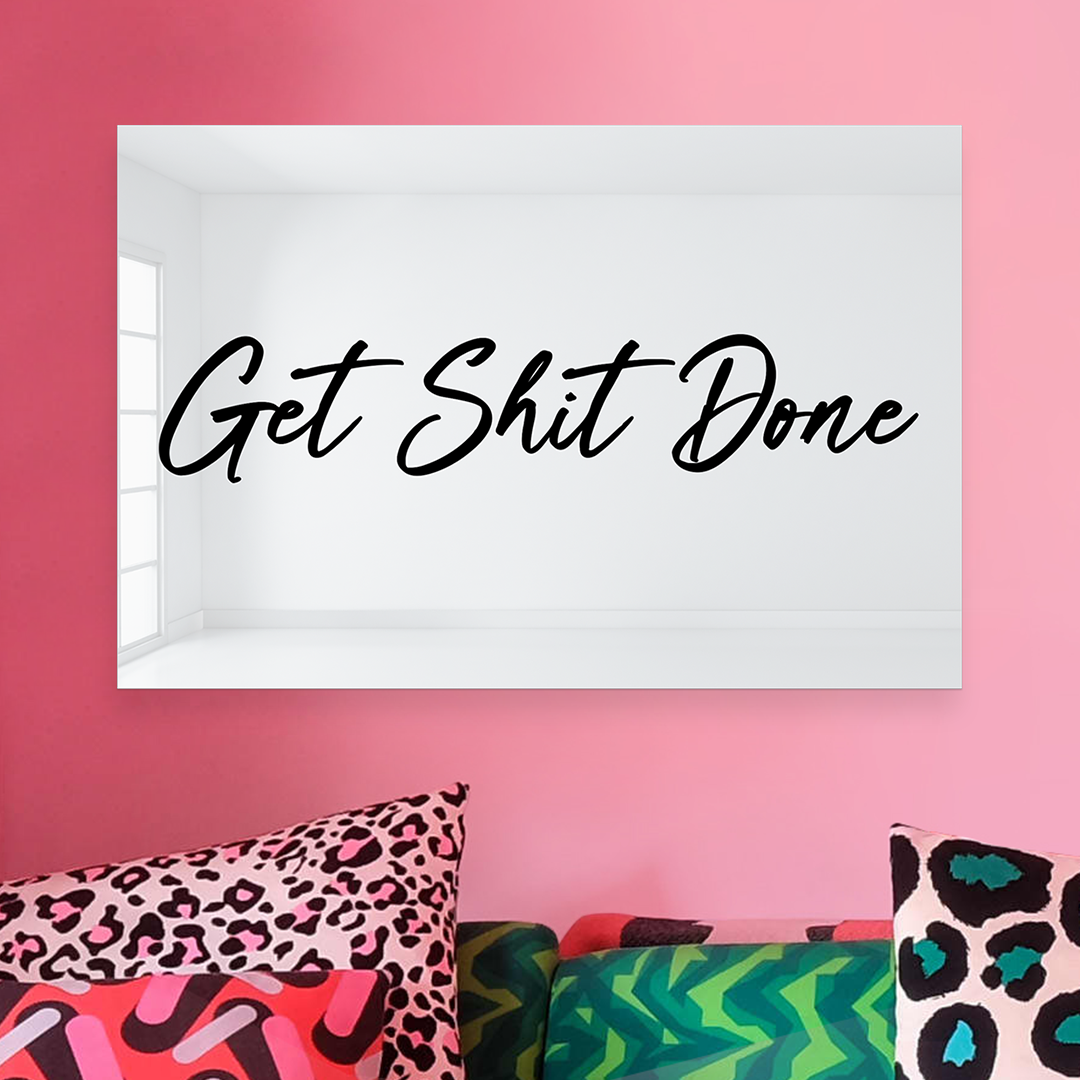 Get Shit Done