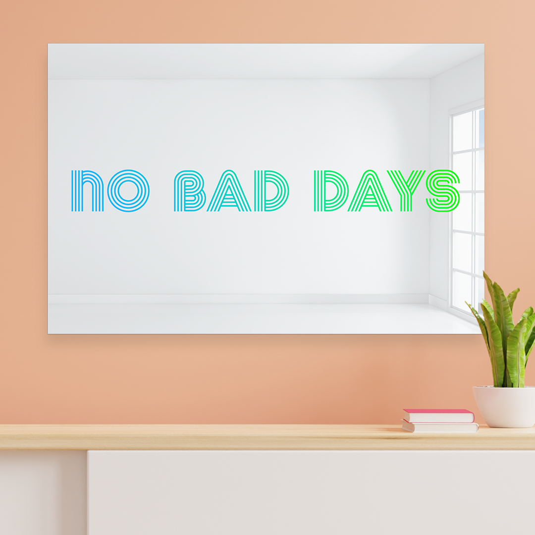 No Bad Days