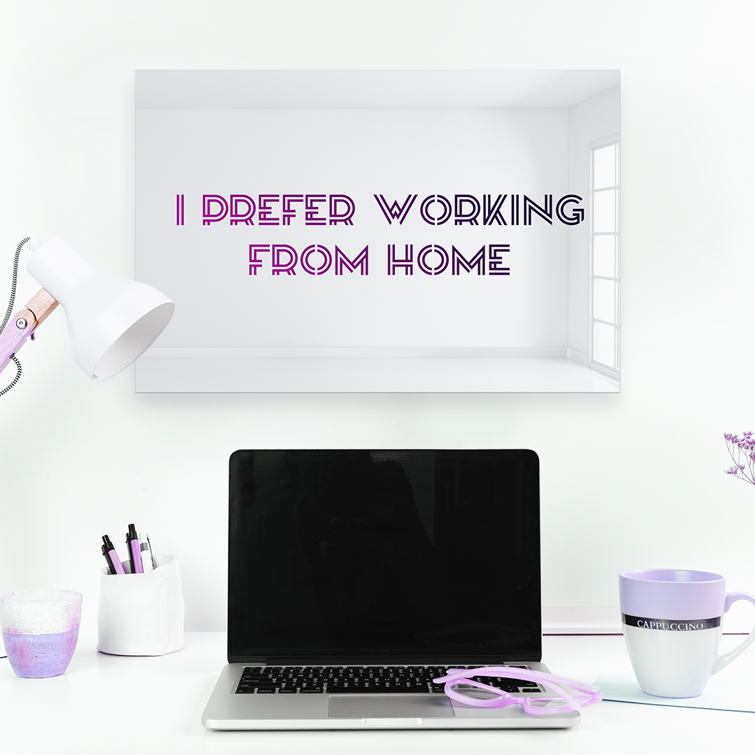 I Prefer Working from Home