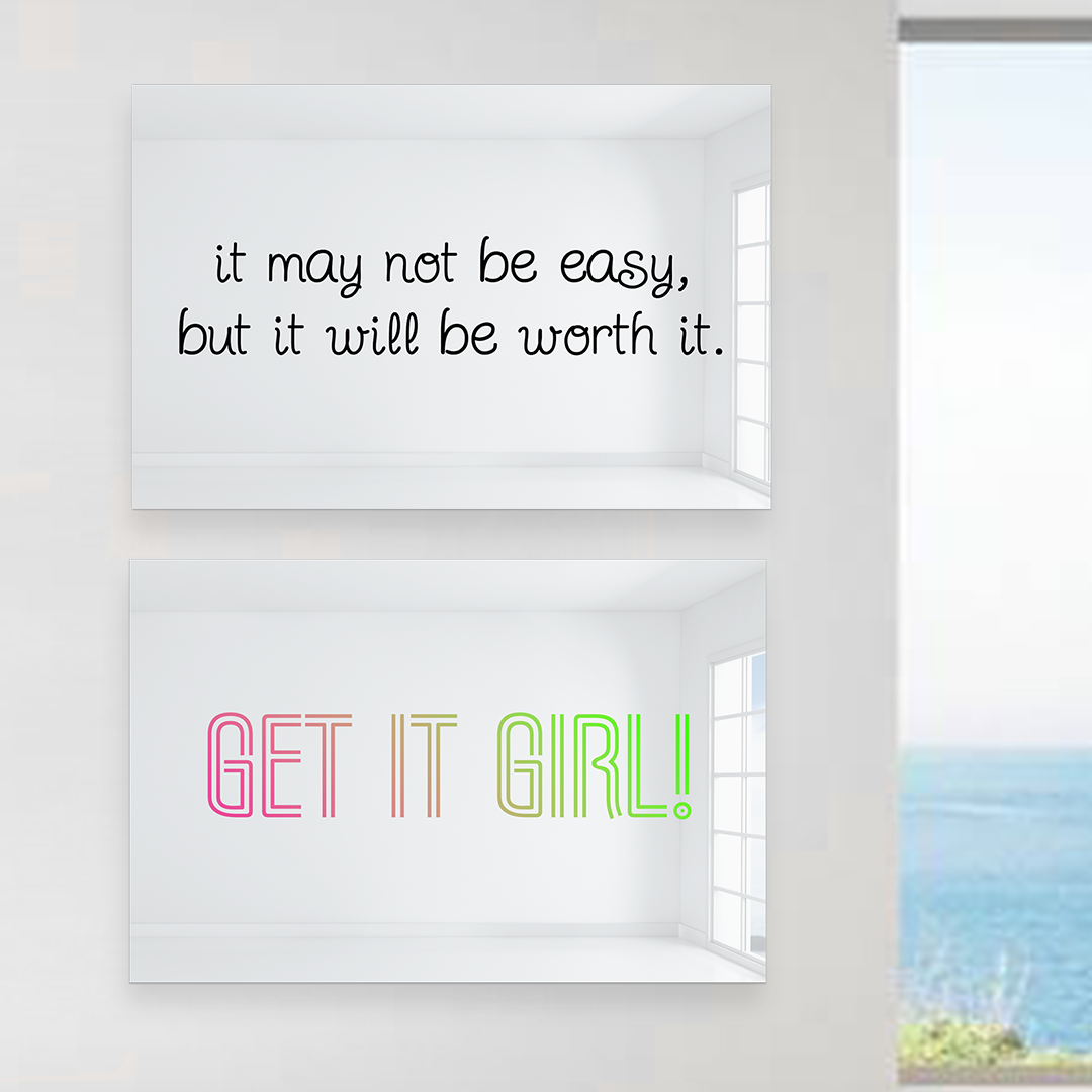 It May Not Be Easy But It Will Be Worth It