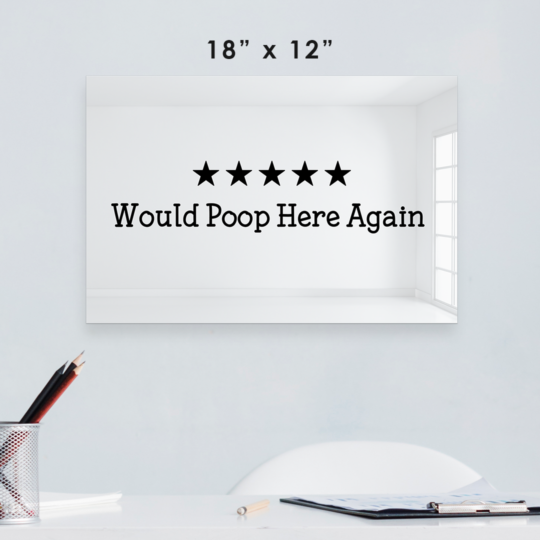 Would Poop Here Again