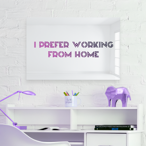 I Prefer Working from Home