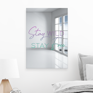 Stay Wild Stay Free