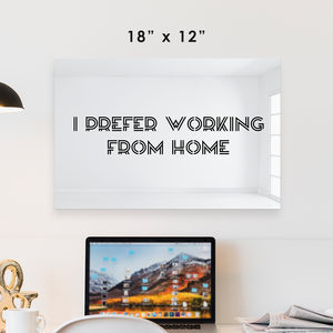 I Prefer Working from Home