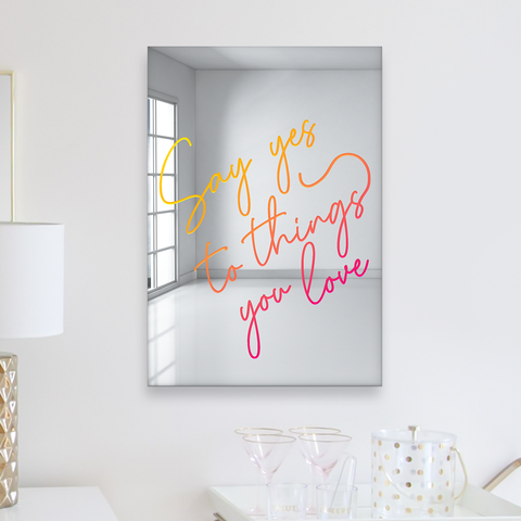 額装品/I Love You/ジェームズ ローゼンクイスト/ポスター/インテリア Say Yes to the Things You Love Decorative Wall Mirror | Acrylic