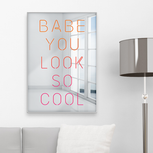 Babe You Look So Cool